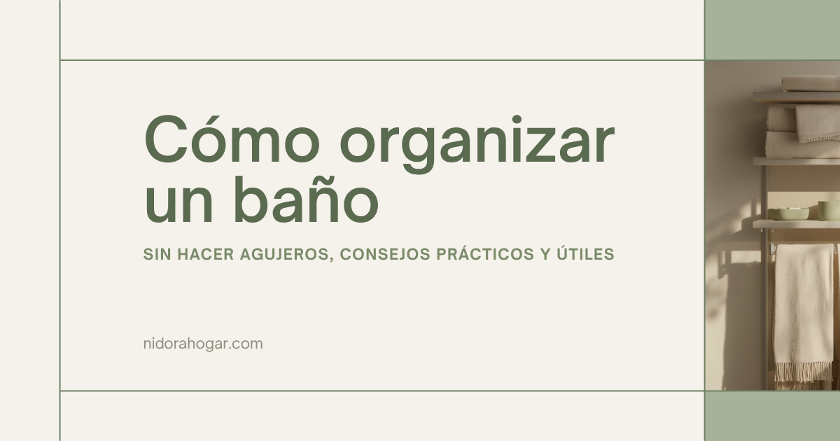 Cómo organizar un baño pequeño sin hacer agujeros